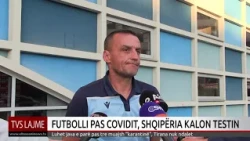 FUTBOLLI PAS COVIDIT, SHQIPËRIA KALON TESTIN