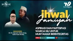 Aspirasi Dan Partisipasi Warga NU Untuk Muktamar Berintegritas | IHWAL JAMIYAH