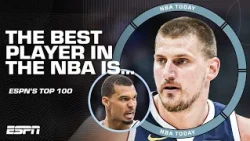 Who is the BEST PLAYER in the NBA? 👀 Breaking down ESPN’s top 100 rankings | NBA Today