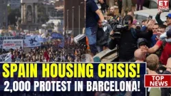 Barcelona Protest: Thousands Demand Housing Relief As PM Sanchez Visits | Spain Housing Crisis