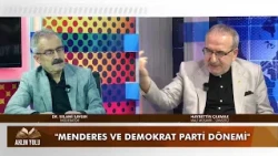 Menderes ve Demokrat Parti Döneminin konuşulduğu  "Aklın Yolu" Programı