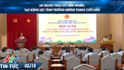 AN GIANG: REMOVING BOTTLENECKS, CREATING MOMENTUM FOR GROWTH IN THE FINAL MONTHS OF THE YEAR